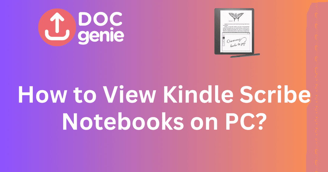 How to View Kindle Scribe Notebooks on Your PC?